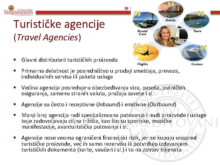 III Informacioni sistemi u turizmu i hotelijerstvu Prof. dr Angelina Njeguš Turističke agencije (Travel