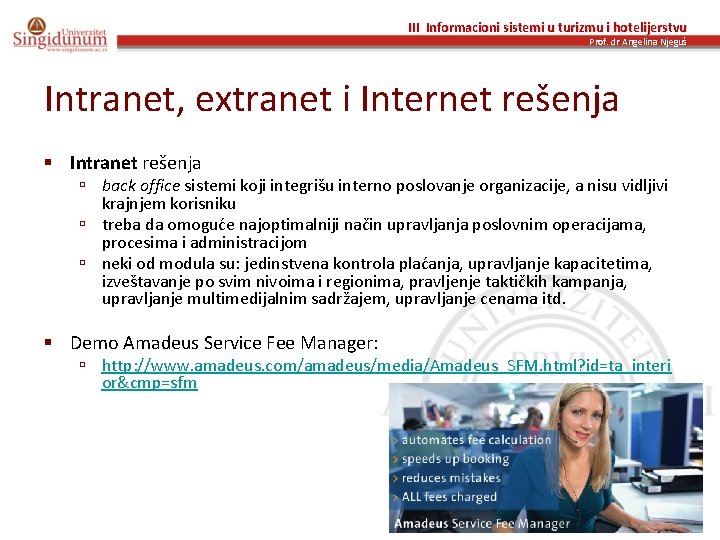 III Informacioni sistemi u turizmu i hotelijerstvu Prof. dr Angelina Njeguš Intranet, extranet i