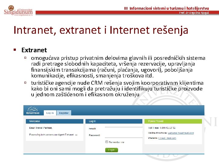 III Informacioni sistemi u turizmu i hotelijerstvu Prof. dr Angelina Njeguš Intranet, extranet i