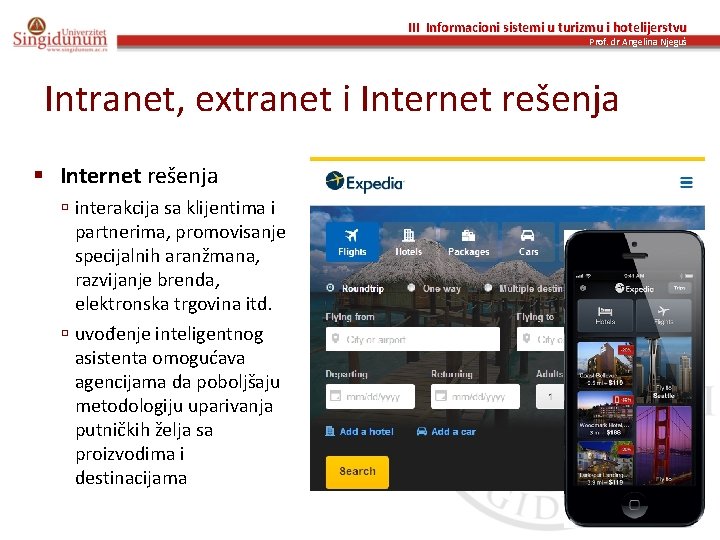 III Informacioni sistemi u turizmu i hotelijerstvu Prof. dr Angelina Njeguš Intranet, extranet i