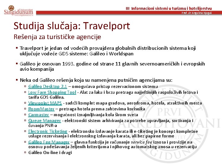 III Informacioni sistemi u turizmu i hotelijerstvu Prof. dr Angelina Njeguš Studija slučaja: Travelport