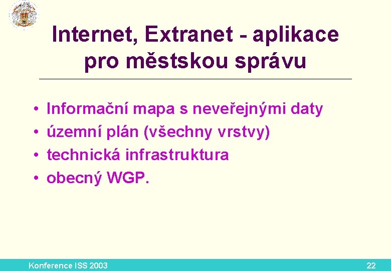 Internet, Extranet - aplikace pro městskou správu __________________________ • • Informační mapa s neveřejnými