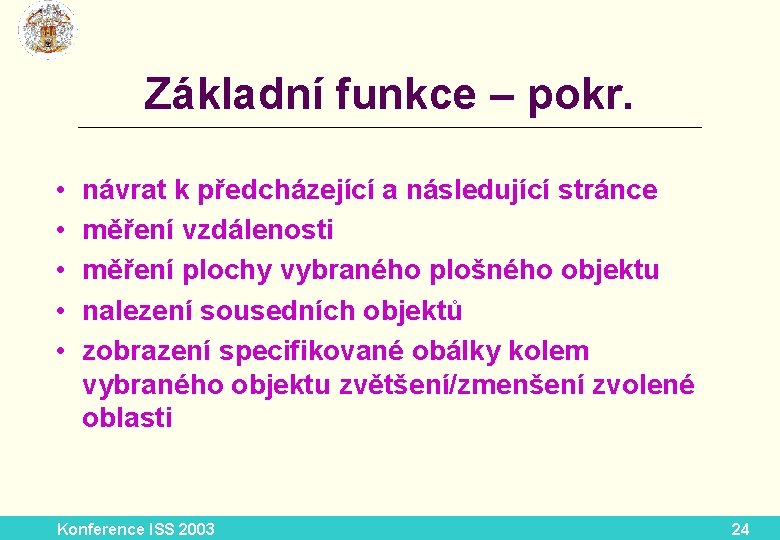 Základní funkce – pokr. __________________________ • • • návrat k předcházející a následující stránce