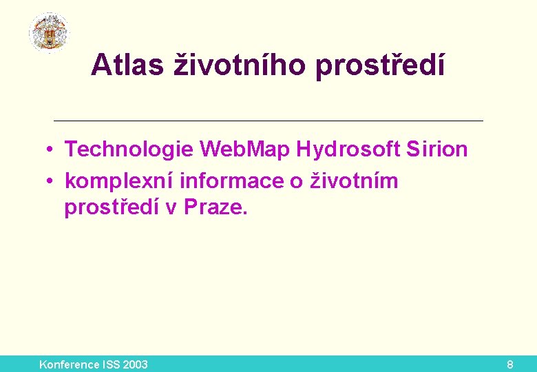 Atlas životního prostředí __________________________ • Technologie Web. Map Hydrosoft Sirion • komplexní informace o