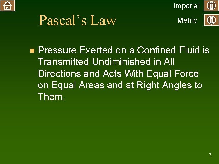 Imperial Pascal’s Law n Metric Pressure Exerted on a Confined Fluid is Transmitted Undiminished