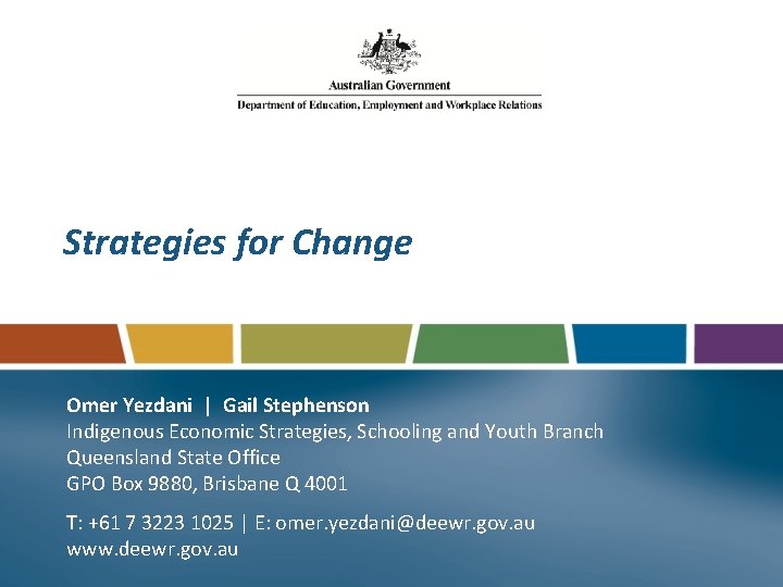 Strategies for Change Omer Yezdani | Gail Stephenson Indigenous Economic Strategies, Schooling and Youth