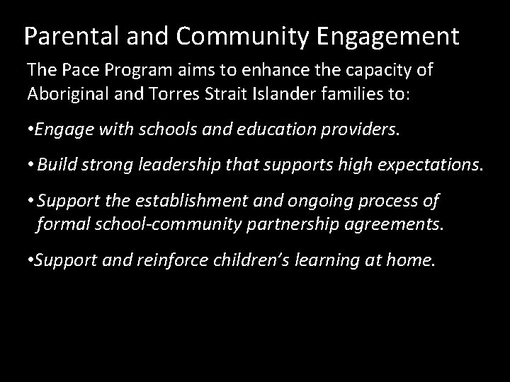 Parental and Community Engagement The Pace Program aims to enhance the capacity of Aboriginal