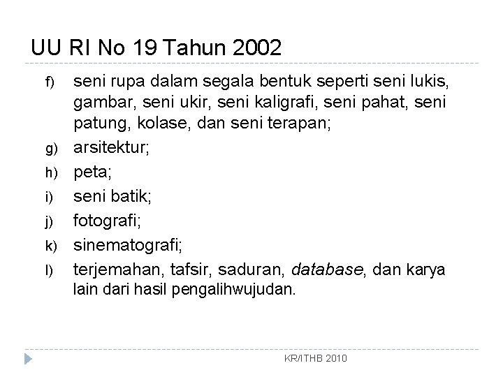 UU RI No 19 Tahun 2002 seni rupa dalam segala bentuk seperti seni lukis,