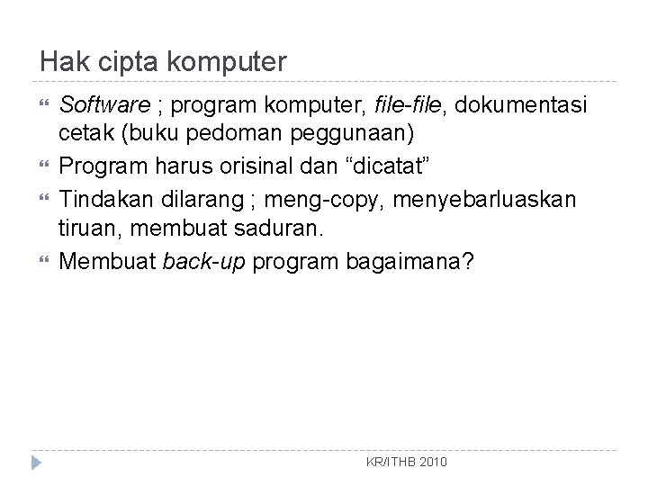 Hak cipta komputer Software ; program komputer, file-file, dokumentasi cetak (buku pedoman peggunaan) Program