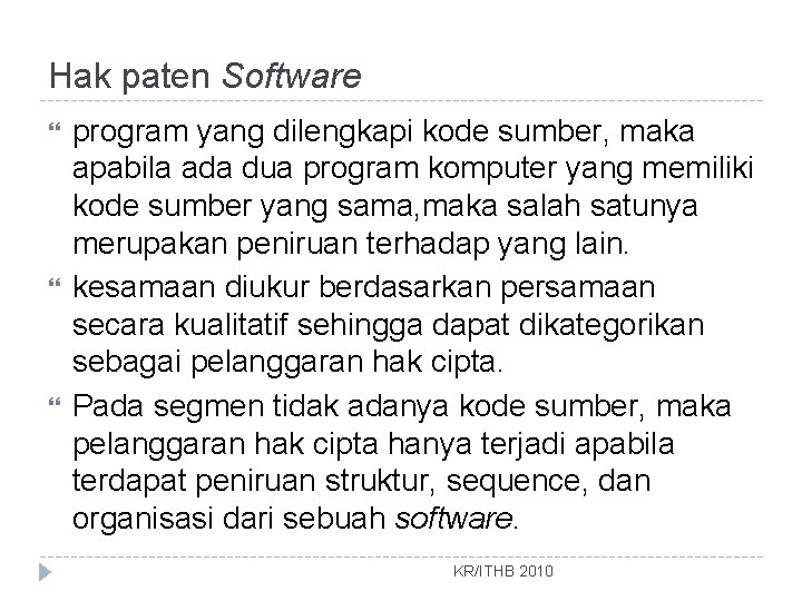 Hak paten Software program yang dilengkapi kode sumber, maka apabila ada dua program komputer