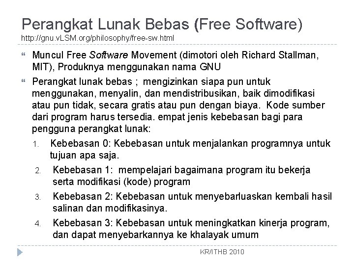 Perangkat Lunak Bebas (Free Software) http: //gnu. v. LSM. org/philosophy/free-sw. html Muncul Free Software
