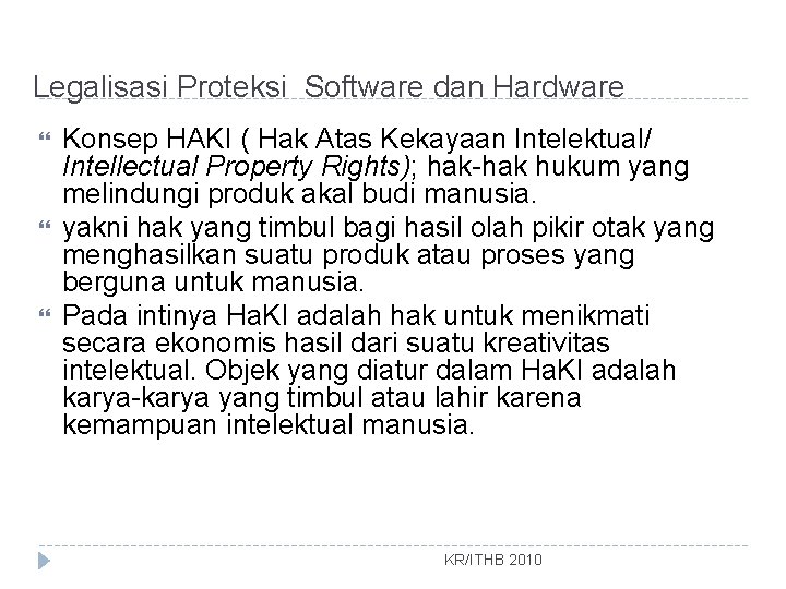 Legalisasi Proteksi Software dan Hardware Konsep HAKI ( Hak Atas Kekayaan Intelektual/ Intellectual Property
