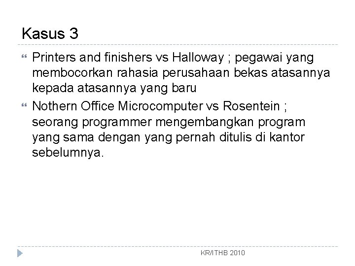 Kasus 3 Printers and finishers vs Halloway ; pegawai yang membocorkan rahasia perusahaan bekas