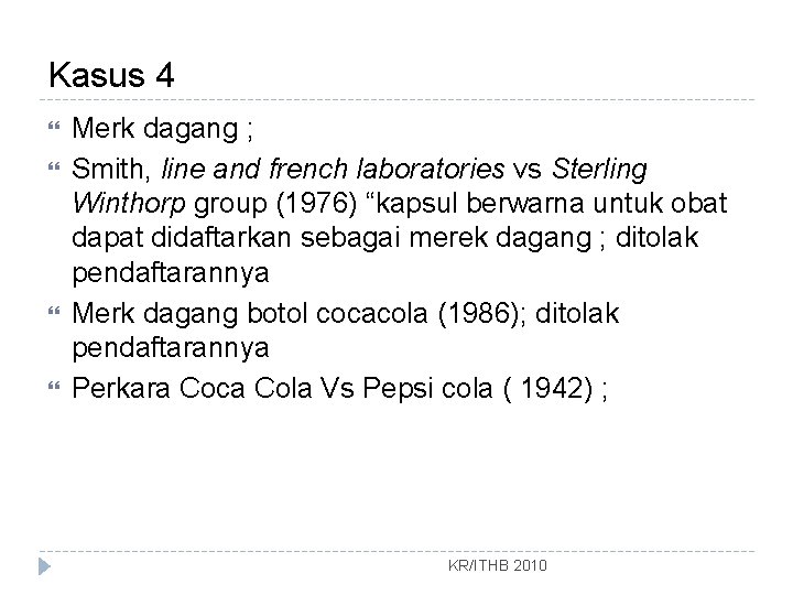 Kasus 4 Merk dagang ; Smith, line and french laboratories vs Sterling Winthorp group