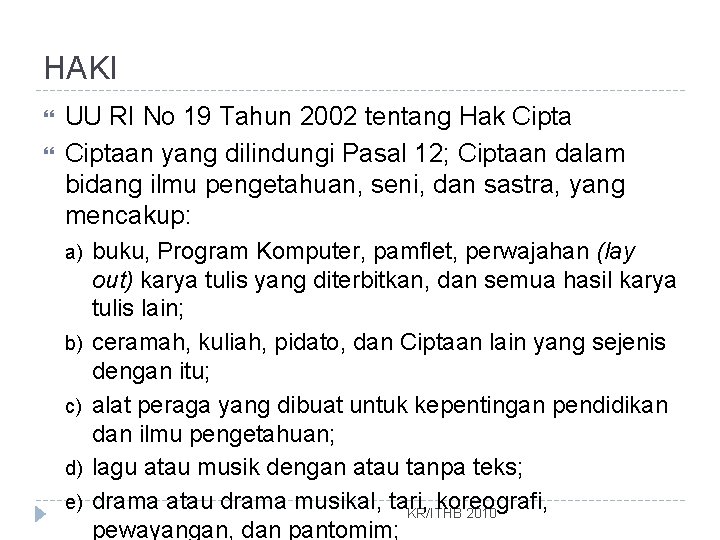 HAKI UU RI No 19 Tahun 2002 tentang Hak Ciptaan yang dilindungi Pasal 12;