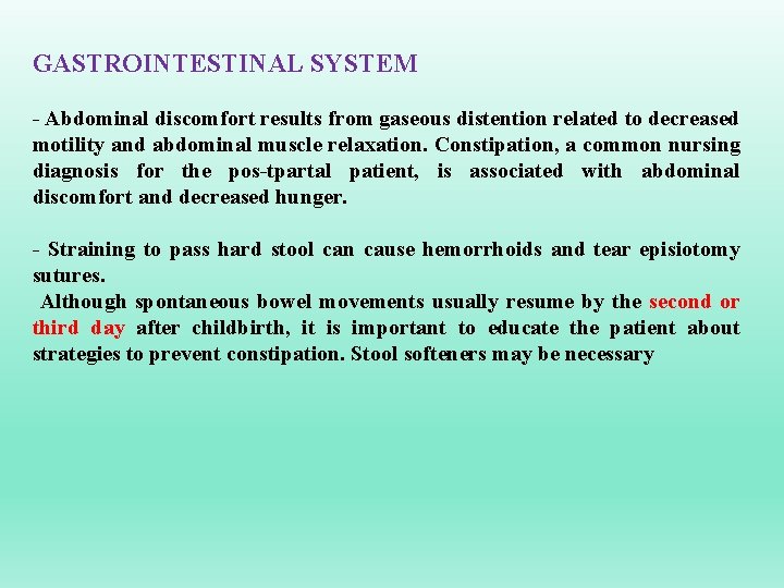 GASTROINTESTINAL SYSTEM - Abdominal discomfort results from gaseous distention related to decreased motility and