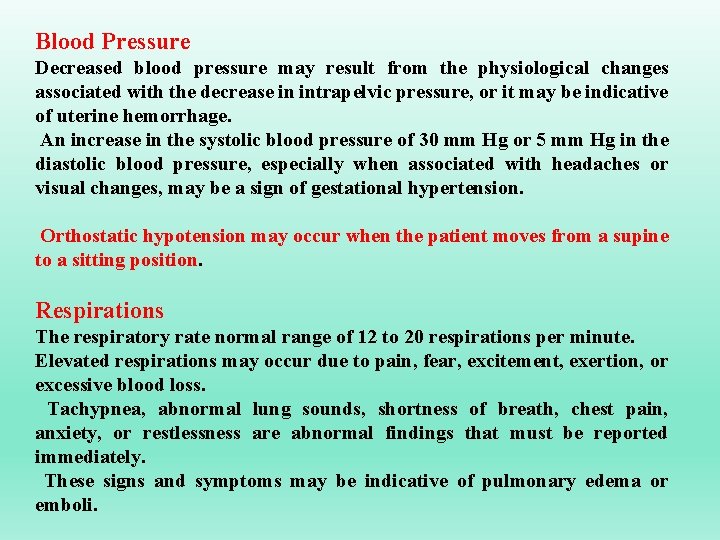 Blood Pressure Decreased blood pressure may result from the physiological changes associated with the