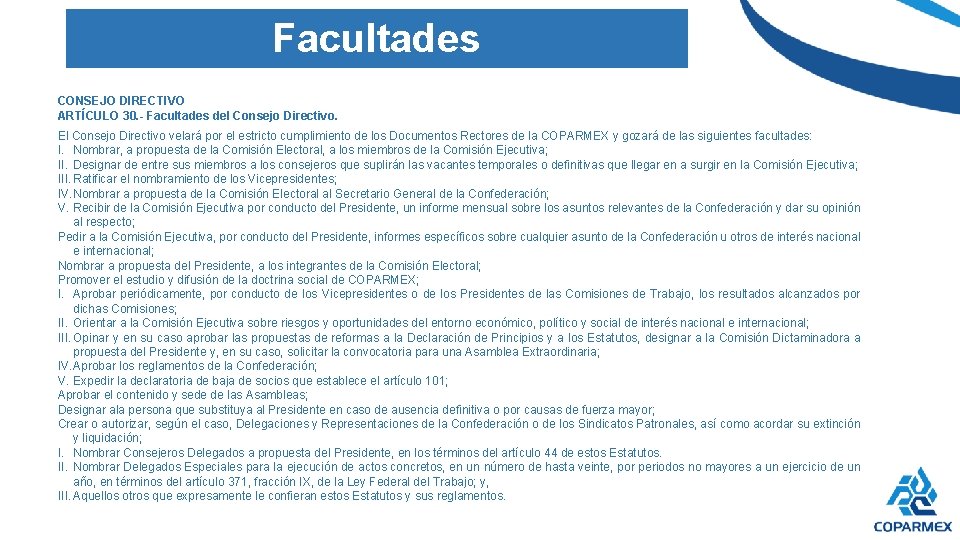 Facultades CONSEJO DIRECTIVO ARTÍCULO 30. - Facultades del Consejo Directivo. El Consejo Directivo velará