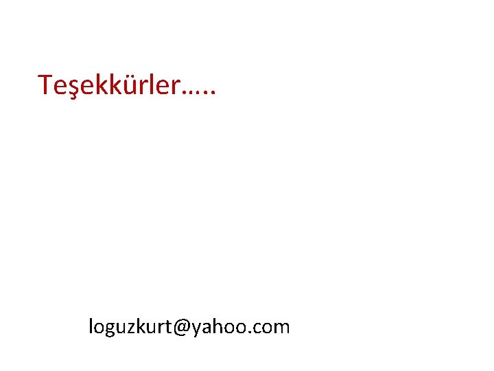 Teşekkürler…. . loguzkurt@yahoo. com Teşekkürler…. . loguzkurt@yahoo. com