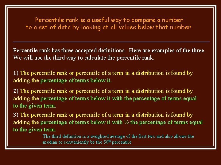 Percentile rank is a useful way to compare a number to a set of