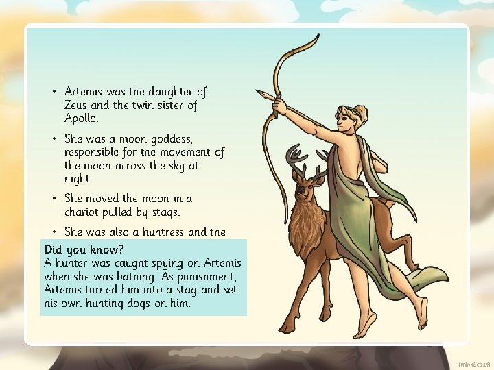  • Artemis was the daughter of Zeus and the twin sister of Apollo.