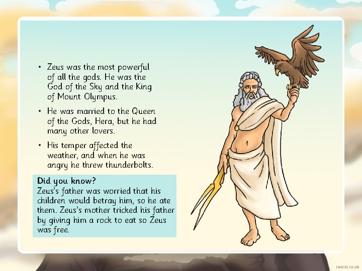  • Zeus was the most powerful of all the gods. He was the