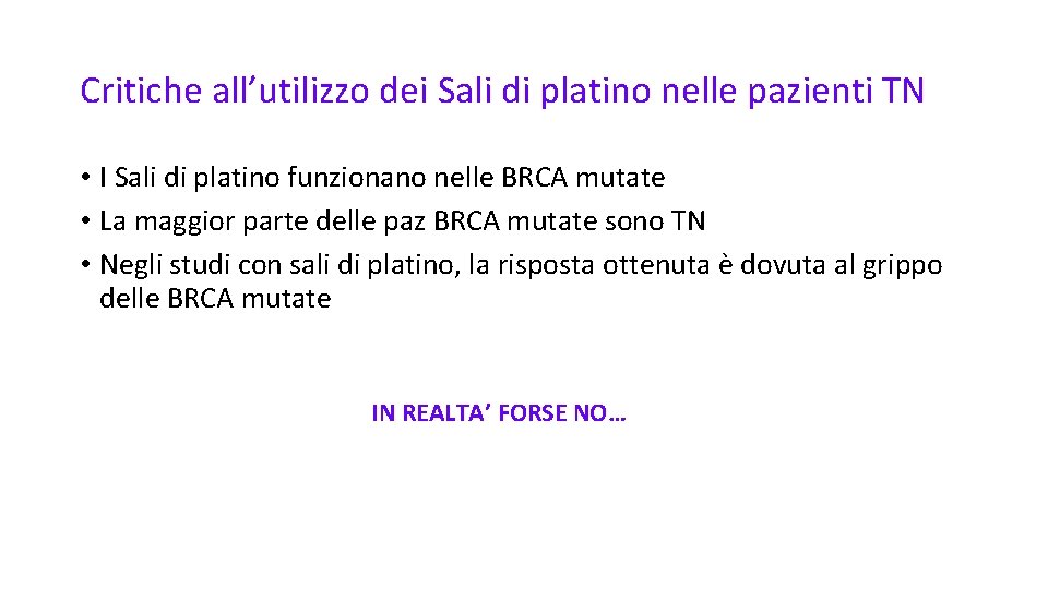 Critiche all’utilizzo dei Sali di platino nelle pazienti TN • I Sali di platino