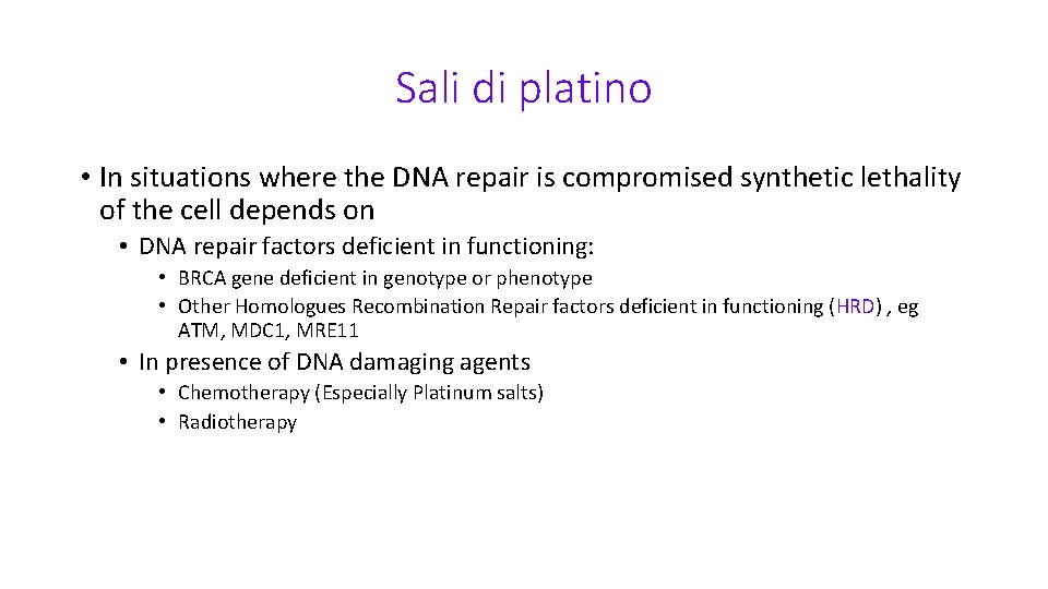 Sali di platino • In situations where the DNA repair is compromised synthetic lethality