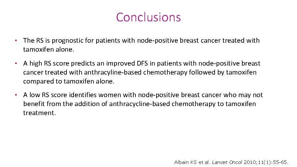 Conclusions • The RS is prognostic for patients with node-positive breast cancer treated with