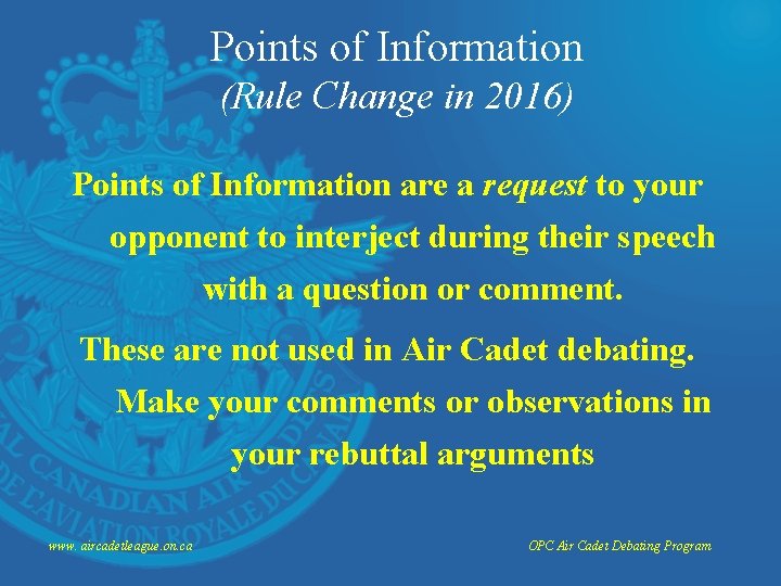 Points of Information (Rule Change in 2016) Points of Information are a request to