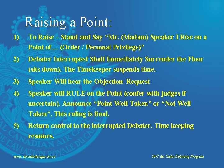 Raising a Point: 1) To Raise – Stand Say “Mr. (Madam) Speaker I Rise