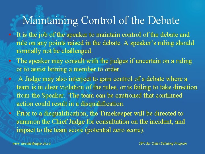 Maintaining Control of the Debate • It is the job of the speaker to