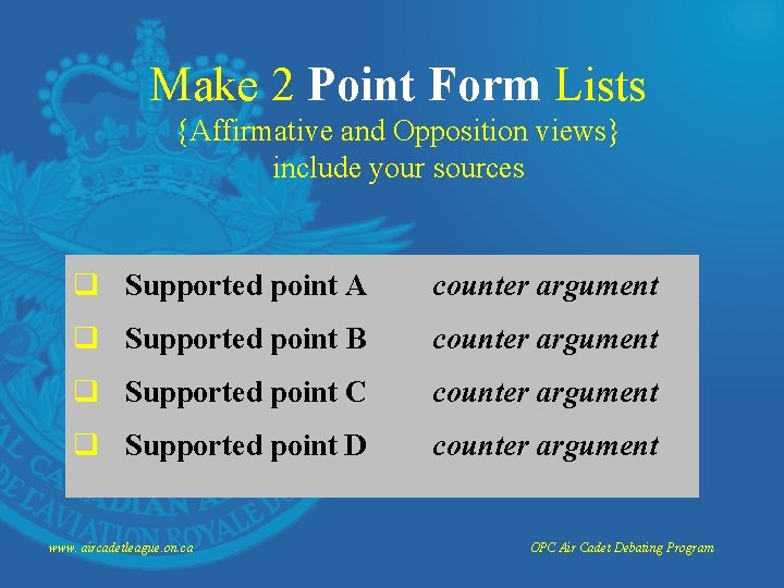 Make 2 Point Form Lists {Affirmative and Opposition views} include your sources q Supported