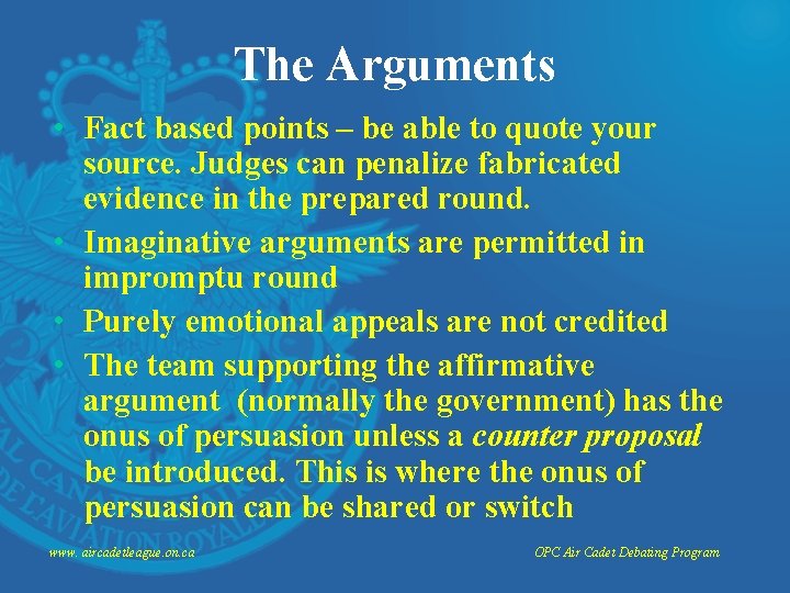 The Arguments • Fact based points – be able to quote your source. Judges