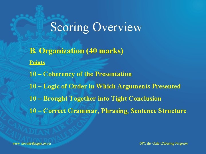 Scoring Overview B. Organization (40 marks) Points 10 – Coherency of the Presentation 10