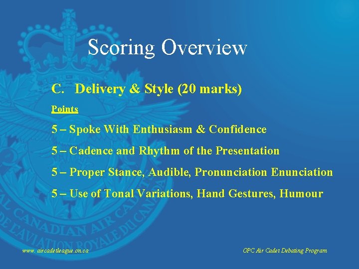Scoring Overview C. Delivery & Style (20 marks) Points 5 – Spoke With Enthusiasm