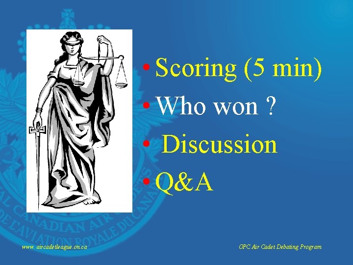 • Scoring (5 min) • Who won ? • Discussion • Q&A www.