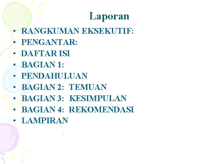 Laporan • • • RANGKUMAN EKSEKUTIF: PENGANTAR: DAFTAR ISI BAGIAN 1: PENDAHULUAN BAGIAN 2: