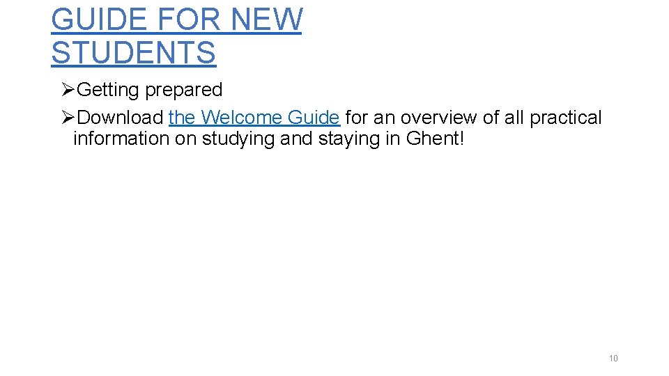 GUIDE FOR NEW STUDENTS ØGetting prepared ØDownload the Welcome Guide for an overview of GUIDE FOR NEW STUDENTS ØGetting prepared ØDownload the Welcome Guide for an overview of