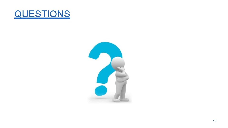QUESTIONS 58 QUESTIONS 58