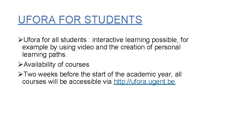 UFORA FOR STUDENTS ØUfora for all students : interactive learning possible, for example by UFORA FOR STUDENTS ØUfora for all students : interactive learning possible, for example by
