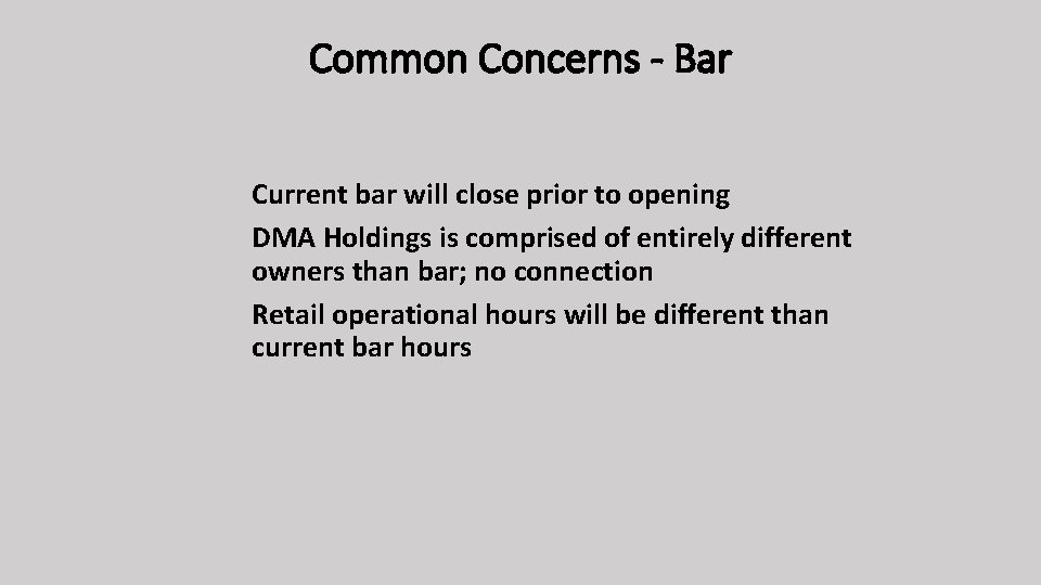 Common Concerns - Bar Current bar will close prior to opening DMA Holdings is