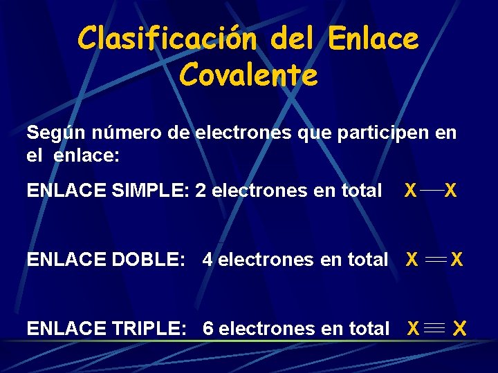 Clasificación del Enlace Covalente Según número de electrones que participen en el enlace: ENLACE