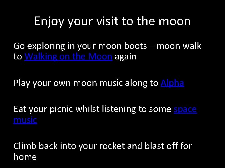 Enjoy your visit to the moon Go exploring in your moon boots – moon