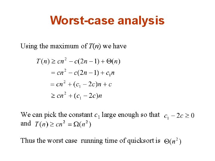 Worst-case analysis Using the maximum of T(n) we have We can pick the constant