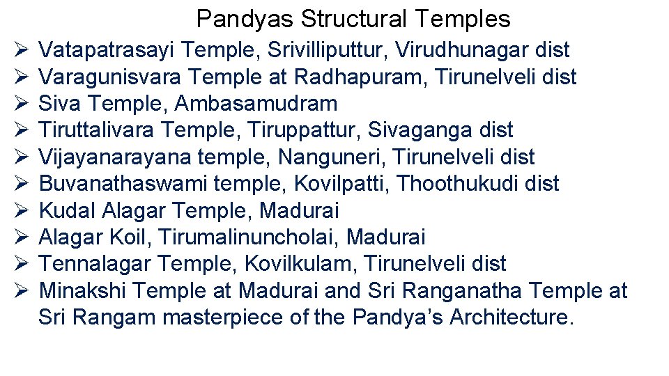 Pandyas Structural Temples Ø Ø Ø Ø Ø Vatapatrasayi Temple, Srivilliputtur, Virudhunagar dist Varagunisvara
