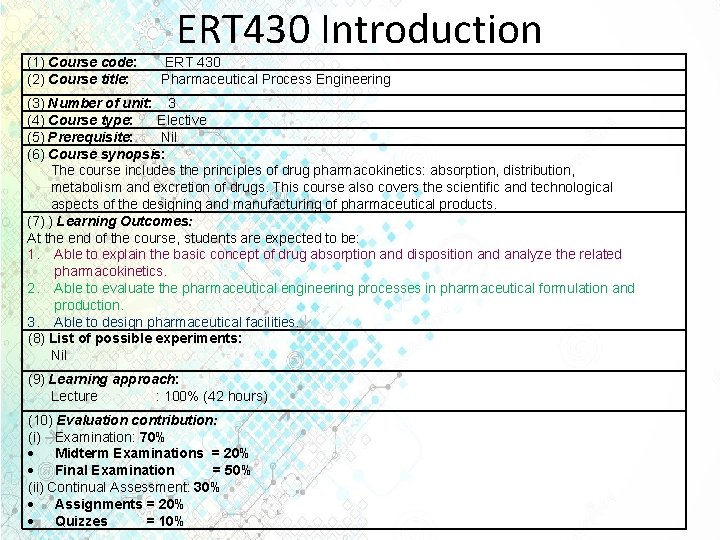 (1) Course code: (2) Course title: ERT 430 Introduction ERT 430 Pharmaceutical Process Engineering