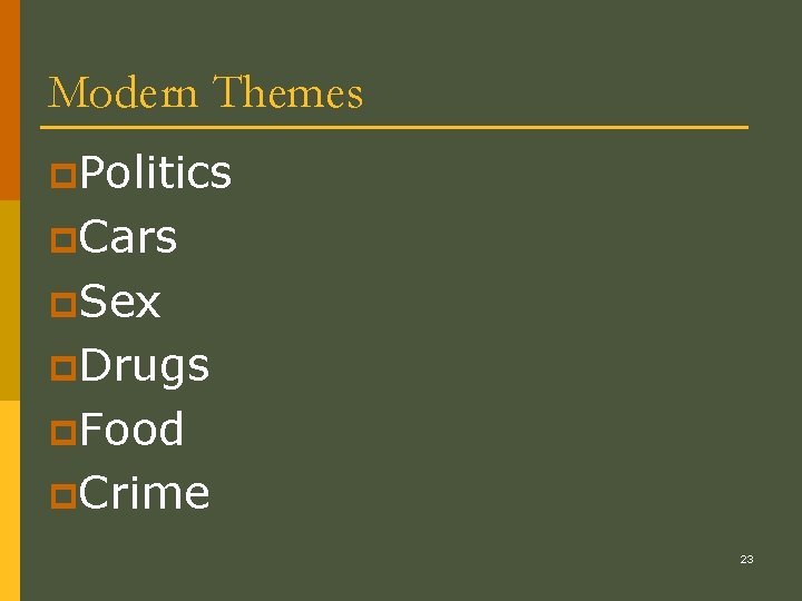 Modern Themes p. Politics p. Cars p. Sex p. Drugs p. Food p. Crime