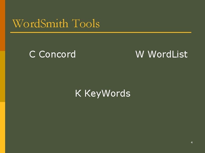 Word. Smith Tools C Concord W Word. List K Key. Words 4 