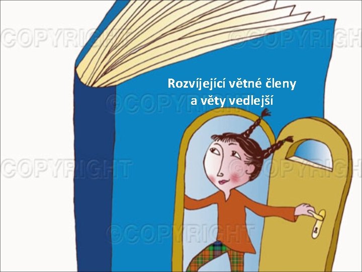 Rozvíjející větné členy a věty vedlejší 